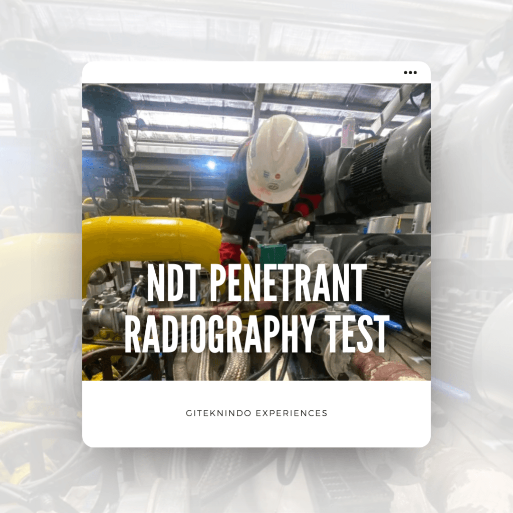 Project NDT Penetrant Dan Radiography Test di Pertamina Lubricants