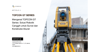 Gambar Mengenal TOPCON GT Series Solusi Robotik Canggih untuk Survei dan Konstruksi Akurat