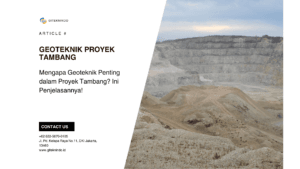 Gambar Mengapa Geoteknik Penting dalam Proyek Tambang Ini Penjelasannya!