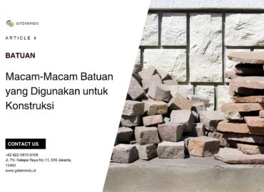 Macam-Macam Batuan yang Digunakan untuk Konstruksi