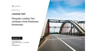 Pengujian Loading Test Jembatan Untuk Ketahanan Infrastruktur