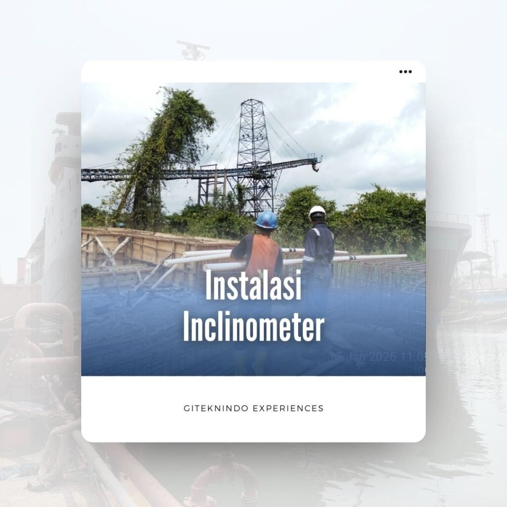 Proyek Instalasi Inclinometer di Tambang Batubara – PT Baturona Adimulya