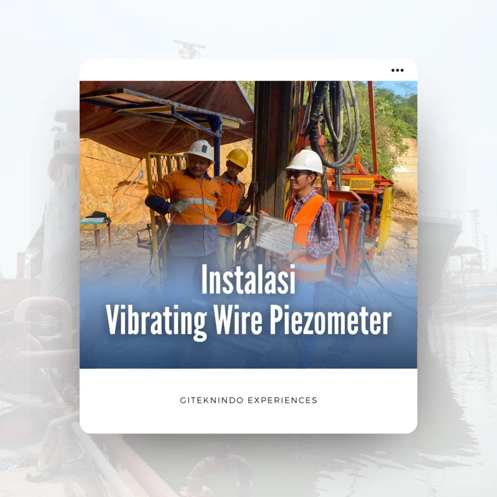 Proyek Instalasi VWP (Vibrating Wire Piezometer) – PT Cikondang Kancana Prima