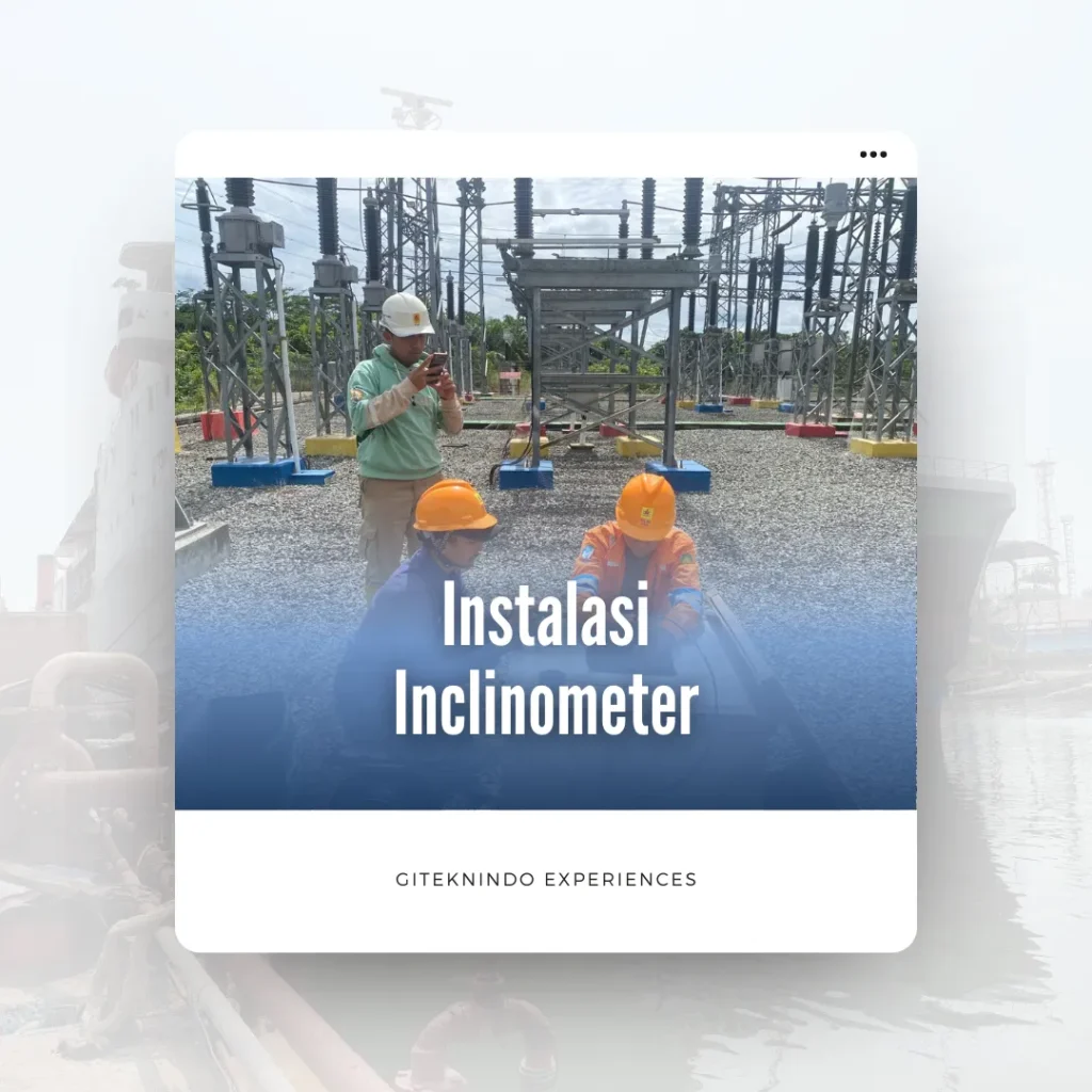 Proyek Instalasi Inclinometer GI Karang Joang – PT PLN