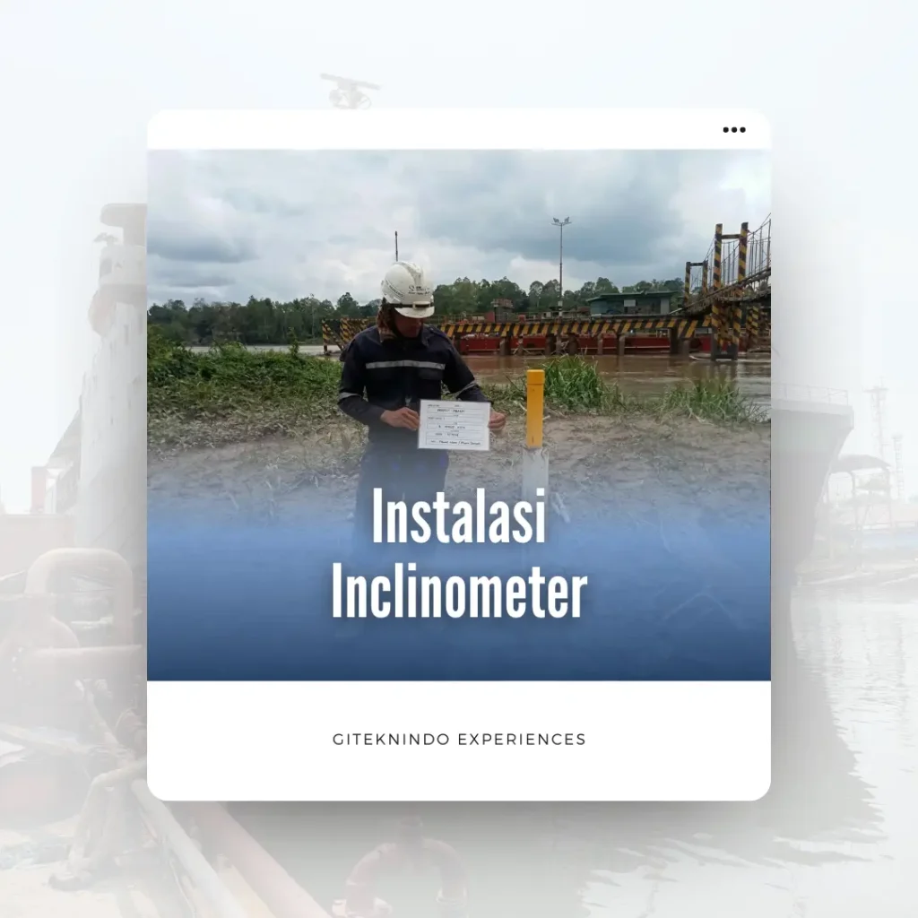Proyek Instalasi & Monitoring Inclinometer Pelabuhan Bunyut – PT ITRM