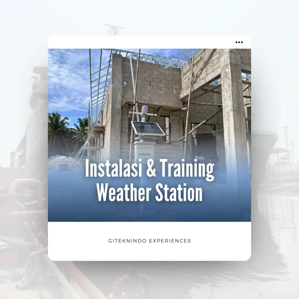 Proyek Instalasi & Training Weather Station di Solidaridad, Kalimantan Tengah