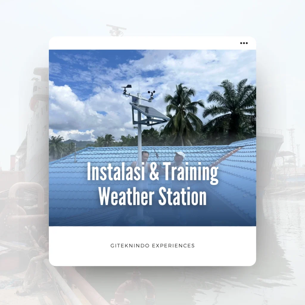 Proyek Instalasi & Training Weather Station di Solidaridad, Kalimantan Timur