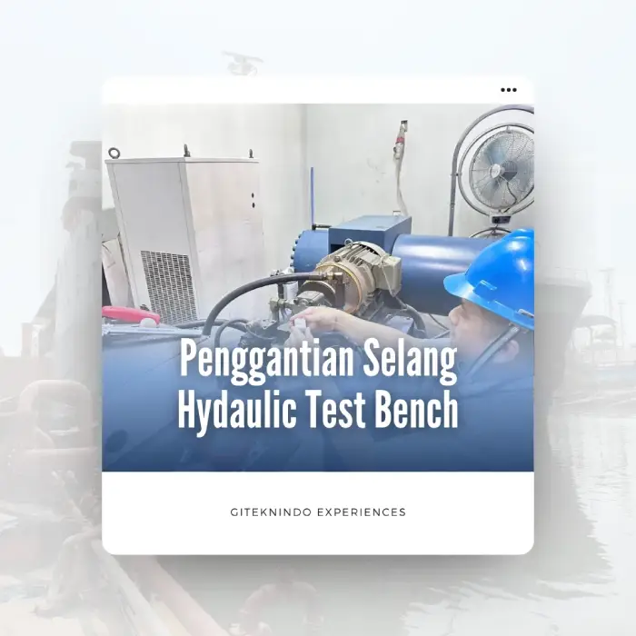 Proyek Penggantian Selang Hydraulic Test Bench di PT Spanset Indonesia